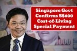 Singapore Govt Confirms S$600 Cost-of-Living Special Payment