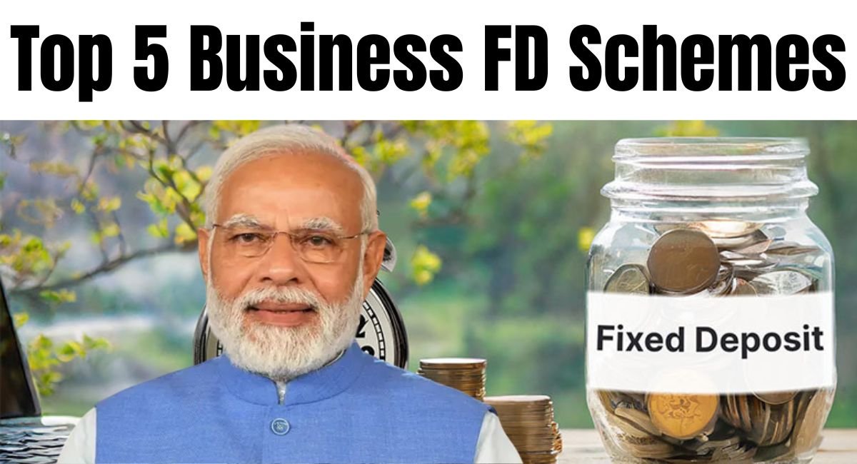 Top 5 Business FD Schemes