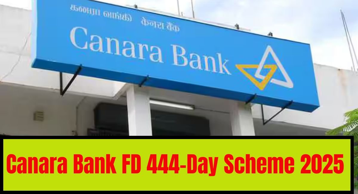Canara Bank FD 444-Day Scheme 2025