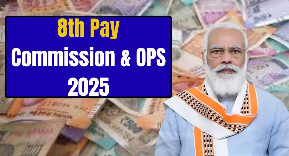 8th Pay Commission & OPS 2025