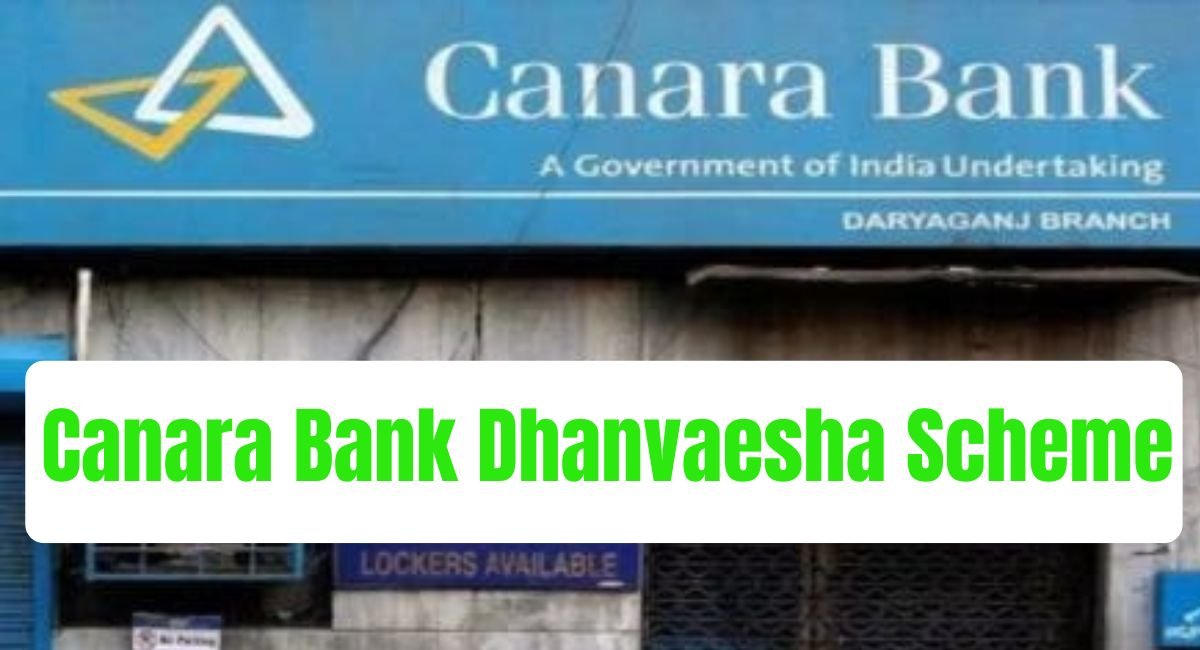 Canara Bank Dhanvaesha Scheme 2025