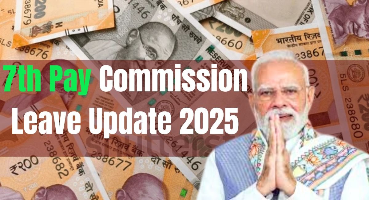 7th Pay Commission Leave Update 2025